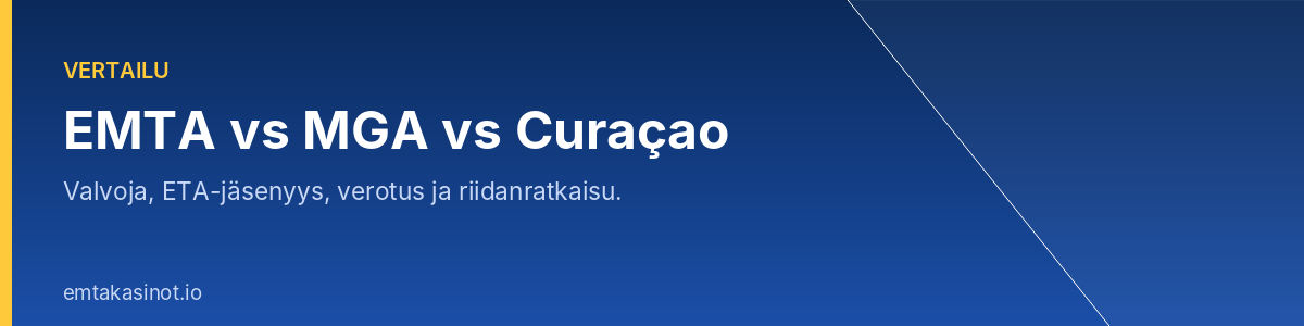 EMTA vs MGA vs Curaçao - lisenssien vertailu