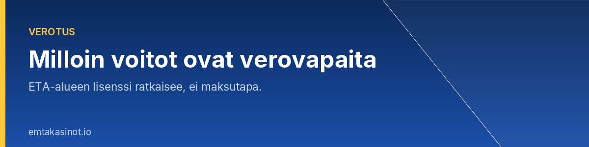 EMTA kasinot ja verotus - milloin voitot ovat verovapaita